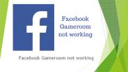 Facebook Gameroom not working