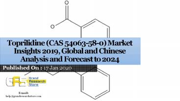 Toprilidine (cas 54063 58-0) market insights 2019, global and chinese analysis and forecast to 2024