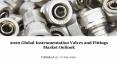2020 global instrumentation valves and fittings market outlook PowerPoint PPT Presentation
