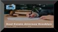 Real Estate Lawyer Brooklyn NY (1) PowerPoint PPT Presentation
