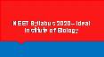 NEET Syllabus 2020 - Ideal Institute Of Biology PowerPoint PPT Presentation