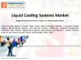 Liquid Cooling Systems Market worth US$ 6.4 Bn by 2027 | TMR PowerPoint PPT Presentation
