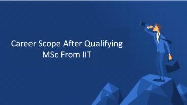 Career Scope After Qualifying MSc.