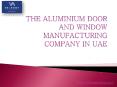 The Aluminium Door and Window Manufacturing company in UAE PowerPoint PPT Presentation