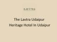 Luxury Boutique Hotels In Udaipur Near Lake Fateh Sagar PowerPoint PPT Presentation