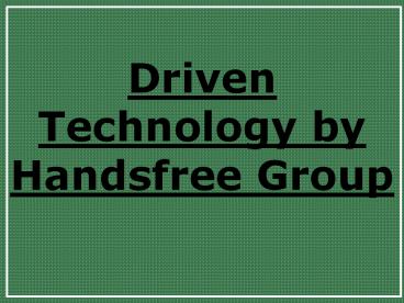Driven Technology by Handsfree Group