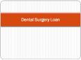 How To Finance Health Issues Using Dental Surgery Loan PowerPoint PPT Presentation