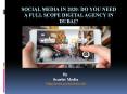 Social Media in 2020: Do you need a full scope digital agency in Dubai? PowerPoint PPT Presentation