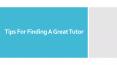 Tips For Finding A Great Tutor PowerPoint PPT Presentation