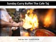 Sunday Curry Buffet at The Cafe Taj PowerPoint PPT Presentation