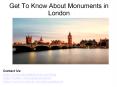 Get To Know About Monuments in London PowerPoint PPT Presentation