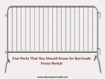 Five Perks That You Should Know for Barricade Fence Rental