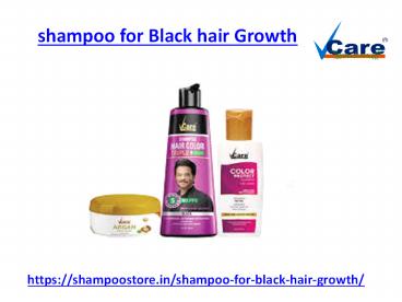 Are you looking shampoo for black hair growth