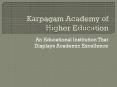 Best Arts and Science College in Coimbatore | Karpagam Academy of Higher Education PowerPoint PPT Presentation