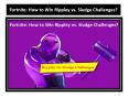 Fortnite: How to Win Rippley vs. Sludge Challenges? PowerPoint PPT Presentation