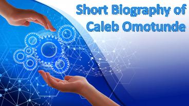 Short Biography of Caleb Omotunde