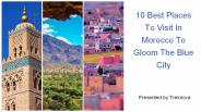 Places to visit in Morocco