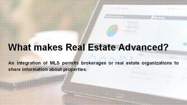 What makes Real Estate Advanced? (1)