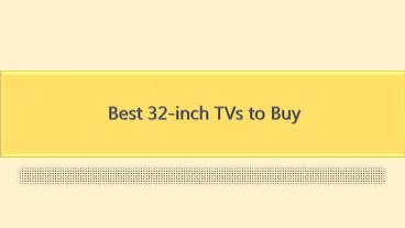 Best 32-inch TVs to Buy
