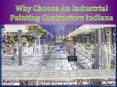 Why Choose An Industrial Painting Contractors Indiana PowerPoint PPT Presentation