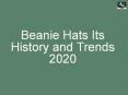 Beanie Hats Its History and Trends 2020 PowerPoint PPT Presentation