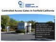 Controlled Access Gates in Fairfield California PowerPoint PPT Presentation