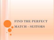 FIND THE PERFECT MATCH – SUITORS