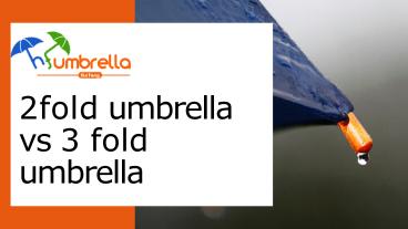 2 fold umbrella vs 3 fold umbrella (1)