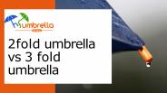 2 fold umbrella vs 3 fold umbrella (1)