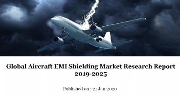 Global aircraft emi shielding market research report 2019 2025