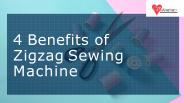 4 Benefits of Zigzag Sewing Machine
