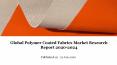 Global polymer coated fabrics market research report 2020 2024 PowerPoint PPT Presentation