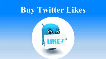 Viral your Twitter Tweet by Buying Twitter Likes