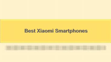 Best Xiaomi Smartphones