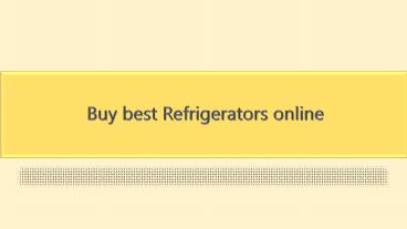 Buy best Refrigerators online