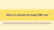 Ways to activate the Bajaj EMI Card