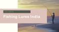 Fishing Lures India PowerPoint PPT Presentation