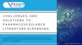 Challenges and Solutions to Pharmacovigilance Literature Screenng PowerPoint PPT Presentation