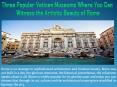 Three Popular Vatican Museums Where You Can Witness the Artistic Beauty of Rome
