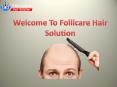 FUE Hair Transplant in India- Follicare Hair Solution PowerPoint PPT Presentation