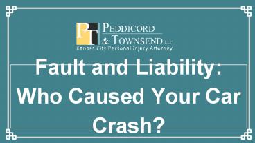 Fault and Liability: Who Caused Your Car Crash?