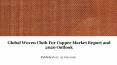 Global woven cloth for copper market report and 2020 outlook PowerPoint PPT Presentation