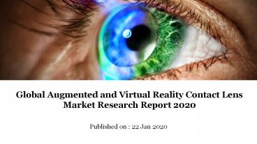 Global augmented and virtual reality contact lens market research report 2020