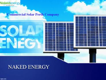 Best commercial Solar Perth Company- NakedEnergy