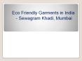 Eco Friendly Garments in India - Sewagram Khadi, Mumbai PowerPoint PPT Presentation