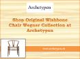 Is a Wishbone Chair Wegner is Worth Investing in? PowerPoint PPT Presentation