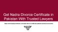Nadra Divorce Certificate From Union Council | Pakistani Divorce Certificate PowerPoint PPT Presentation