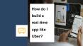 How do I build a real-time app like Uber? PowerPoint PPT Presentation