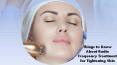 Things to Know About Radio Frequency Treatment for Tightening Skin PowerPoint PPT Presentation