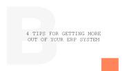 GETTING MORE OUT OF YOUR ERP SYSTEM